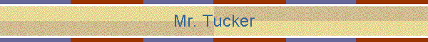 Mr. Tucker